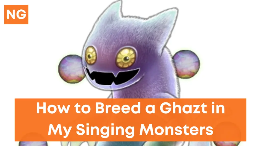 How to Breed a Ghazt in My Singing Monsters