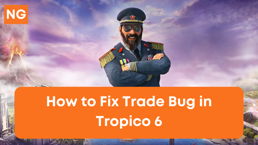 How to Fix Trade Bug in Tropico 6