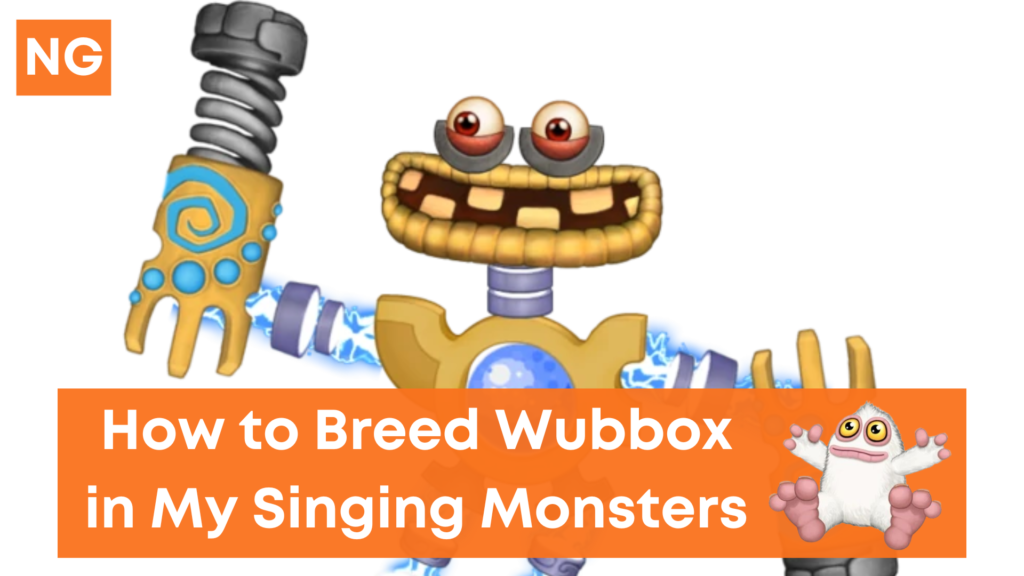 How To Breed Wubbox in My Singing Monsters