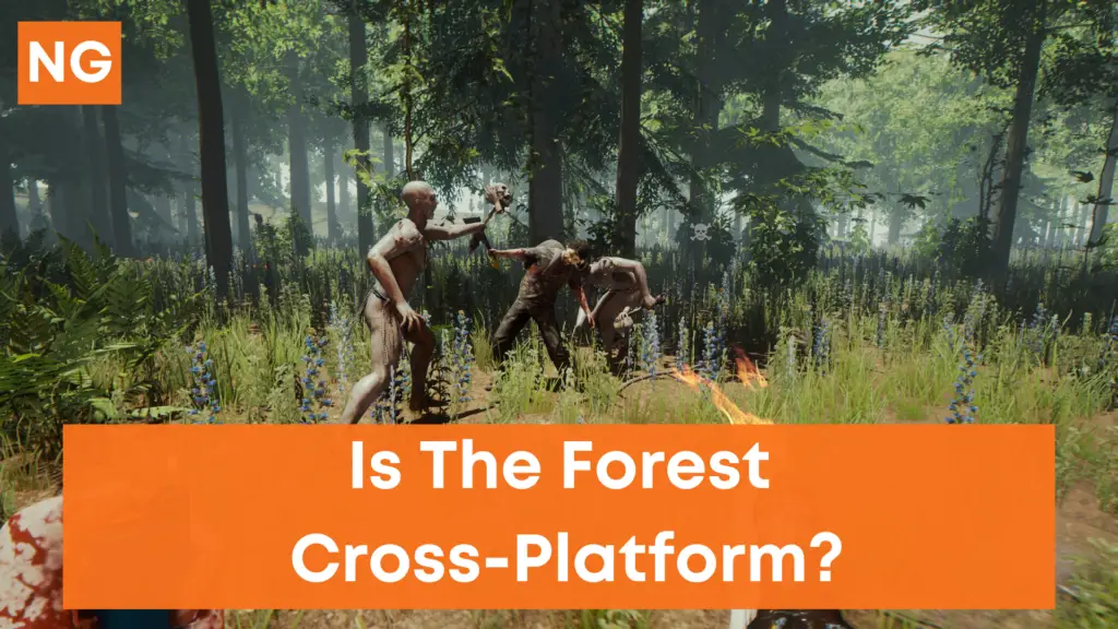 Is The Forest Cross-Platform? (PC, Xbox, PS4, PS5)