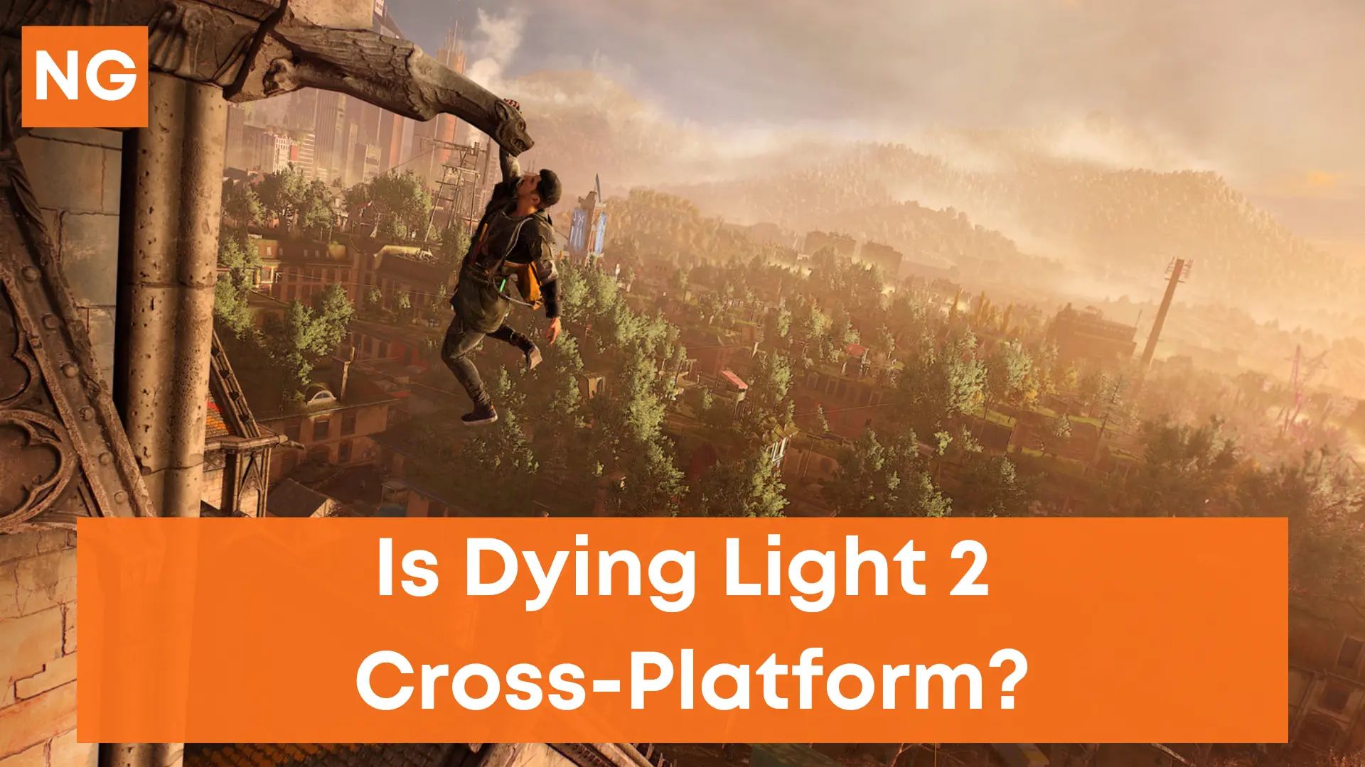 Is Dying Light 2 Cross-Platform? - Power Up Gaming